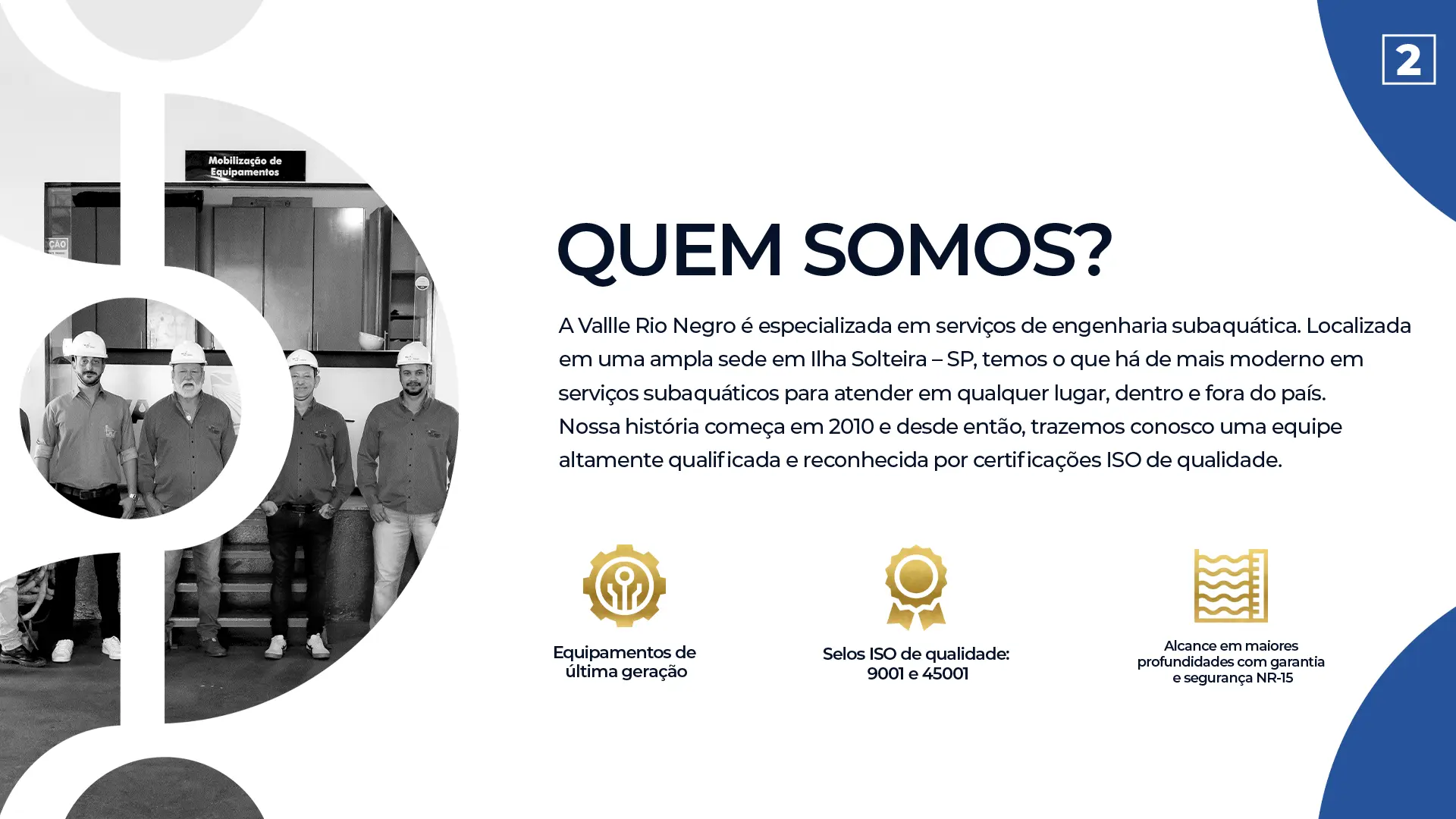 Quem somos, Valle Rio Negro